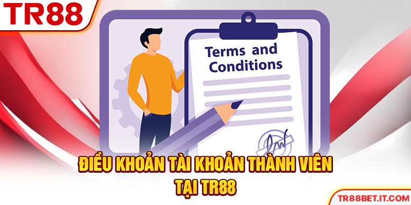 Điều khoản tài khoản thành viên tại TR88