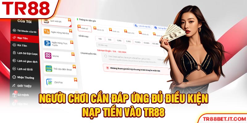 Người chơi cần đáp ứng đủ điều kiện nạp tiền vào TR88