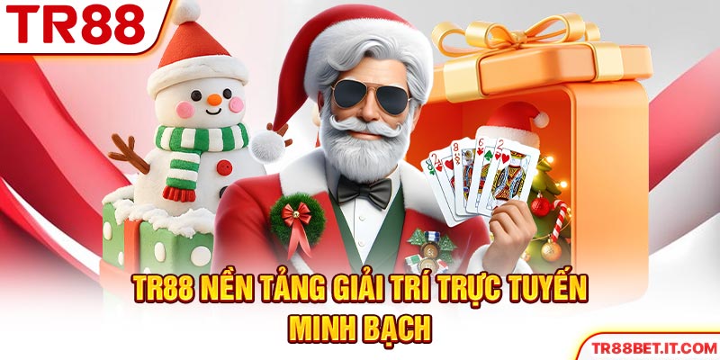 TR88 nền tảng giải trí trực tuyến minh bạch