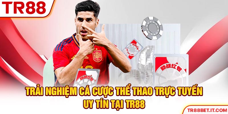 Trải nghiệm cá cược thể thao trực tuyến uy tín tại TR88